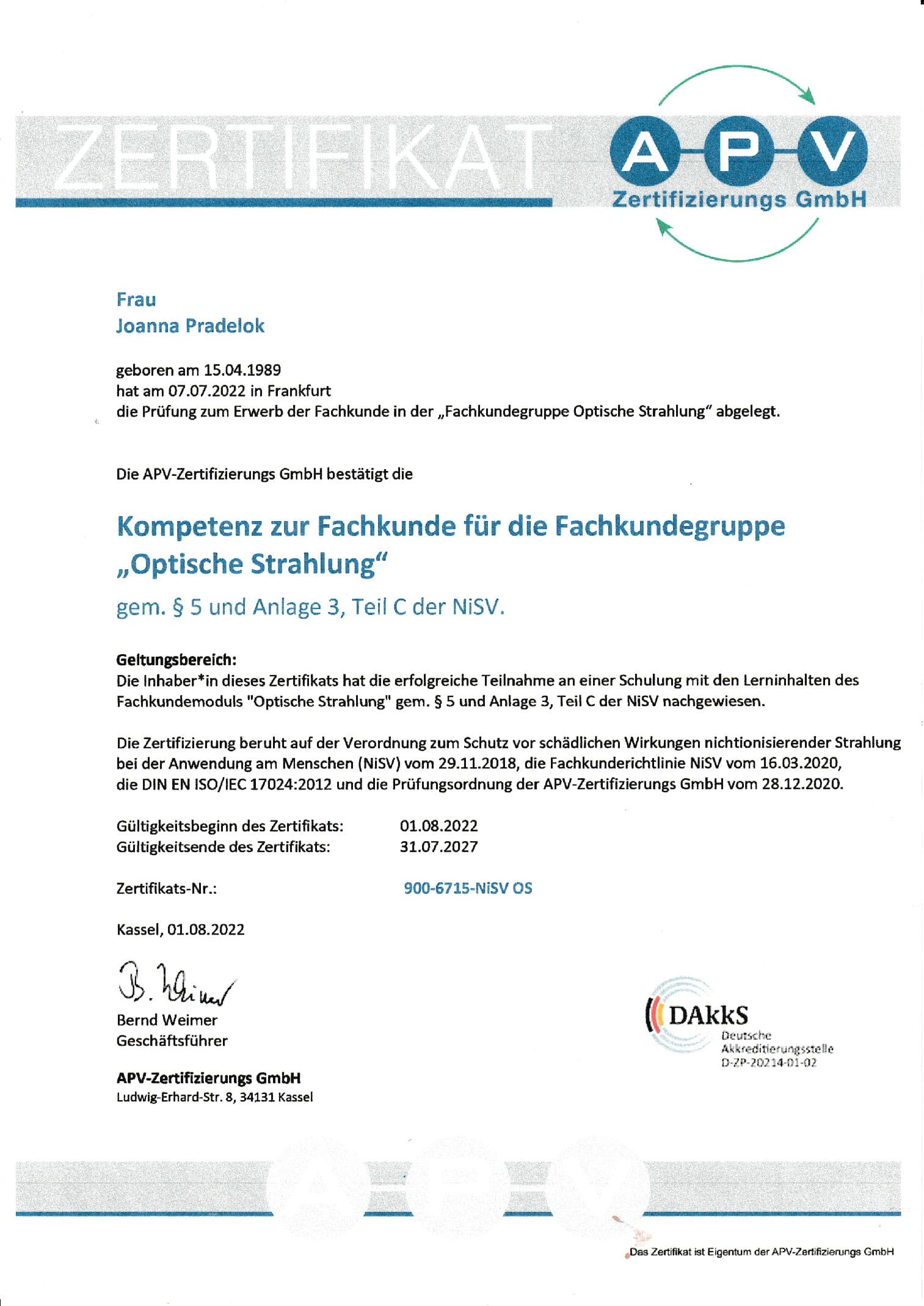 NiSV Fachkunde Optische Strahlung, APV, Zertifikats-Nr. 900-6715-NiSV OS, gültig bis 31.07.2027